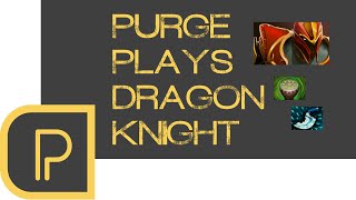 Dota 2 Purge plays Dragon Knight [upl. by Parsifal761]