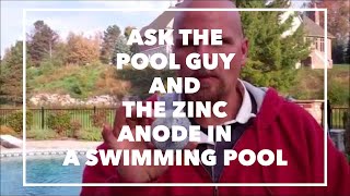 Ask the Pool Guy and the Zinc Anode in a Swimming Pool [upl. by Atterrol]