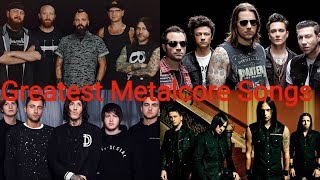 Top 25 Greatest Metalcore Songs Of All Time [upl. by Yearwood83]