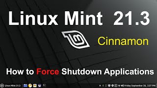 Linux Mint 213  Cinnamon  Force Shutdown Applications Tip [upl. by Neukam]