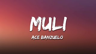 Ace Banzuelo  Muli Lyrics [upl. by Kannav]