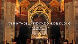 CELEBRAZIONE DELLA SOLENNITÀ DELLA DEDICAZIONE DEL DUOMO [upl. by Sina]