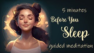 5 Minutes Before Sleep Guided Meditation [upl. by Swope666]