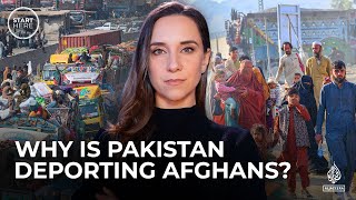 Why are so many Afghans being kicked out of Pakistan  Start Here [upl. by Shepperd]