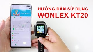 Hướng dẫn sử dụng Đồng hồ định vị trẻ em Wonlex Kt20 mới nhất 2021 [upl. by Trix]