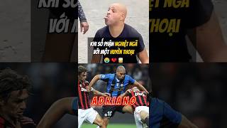 Adriano – Khi Số Phận Nghiệt Ngã Với Một Huyền Thoại 💔😥 football bongda [upl. by Nennerb629]