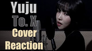 Yuju 유주  To X orig by TAEYEON  Cover Reaction [upl. by Kimmel]