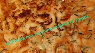 Farifrittata con cipolla di Tropea e con zucchina [upl. by Akinorev289]