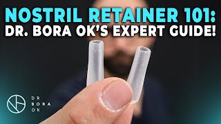 Nostril Retainer 101 Dr Bora Ok’s Expert Guide [upl. by Ydaf]