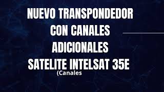 ¡Intelsat 35e La Nueva Sensación en TV Satelital Descubre los Canales Desbloqueados [upl. by Ekrub]