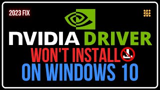 How To Fix NVIDIA Driver Wont Install in Windows 10 [upl. by Tades]