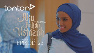 HIGHLIGHT Aku Bukan Ustazah 2024  Episod 23  Adam Nak Kahwin Dengan Aminah  Tonton [upl. by Solitta]