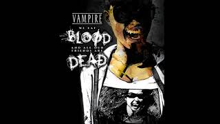 Vampire We Eat Blood OST  Living La Muerte Loca [upl. by Jakoba908]