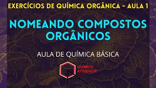 Exercícios de Química Orgânica  Nomenclatura Básica  1 [upl. by Lamraj]