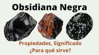 Obsidiana Negra Propiedades Significado ¿Para qué sirve la piedra obsidiana negra [upl. by Ahsuatan759]