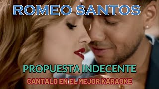 ROMEO SANTOS PROPUESTA INDECENTE  KARAOKE [upl. by Yruj455]