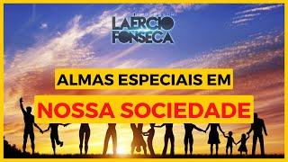 ALMAS ESPECIAIS em NOSSA SOCIEDADE que FIZERAM GRANDES MUDANÇAS  Prof Laércio Fonseca [upl. by Adamek572]