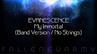 Evanescence  My Immortal Band Version  No Strings [upl. by Kenji480]