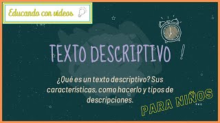 🤓 MUY FÁCIL  Tipos de Textos para NIÑOS  Texto descriptivo  Educando Con Videos 2021 [upl. by Egrog372]