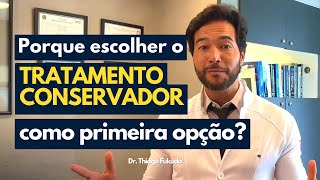 Por que escolher o tratamento conservador como primeira opção [upl. by Ylla]