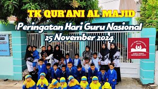 Peringatan Hari Guru Nasional 2024  TK Qurani Al Majid [upl. by Issy]