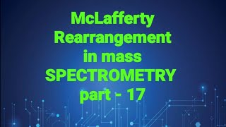 McLafferty Rearrangement in Mass Spectrometry [upl. by Nilahs]