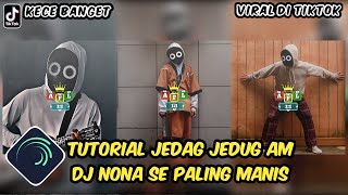 Tutorial Jedag Jedug Alight Motion DJ Nona Se Paling Manis [upl. by Assira]