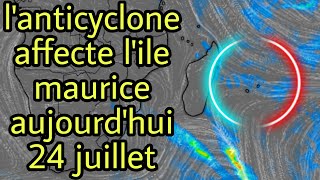 🔴🔴lanticyclone affecte lile maurice aujourdhui 24 juillet🔴🔴 [upl. by Aiynot]