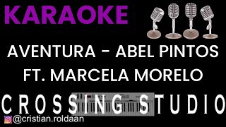 AVENTURA  ABEL PINTOS FT MARCELA MORELO  KARAOKE  PISTA  CROSSING STUDIO [upl. by Cottle262]