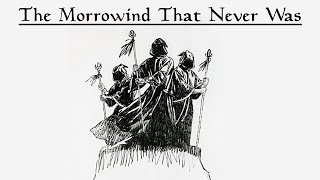 Morrowind Was Going to Be a VERY Different Game [upl. by Aicelf736]