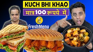 100 Rs Mei Kuch bhi Khao  FreshMenu Food Review  Healthy Food in Delhi  Cloud Kitchen India [upl. by Ennaecarg]