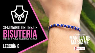 CÓMO HACER MANILLA EN MACRAME CON BALINES 🤩 Lección 8 Seminario Online Bisutería [upl. by Eissak]