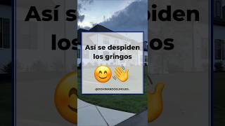 Los gringos NO usan quotBye byequot para despedirse en Inglés 👋 englishlanguage aprenderingles [upl. by Iahcedrom]