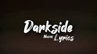 Neoni  Darkside Lyrics [upl. by Nolaf]