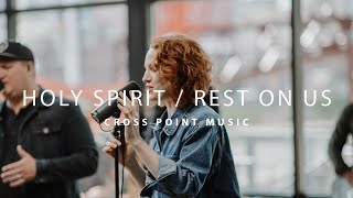 Cross Point Music  quotHoly SpiritRest On Usquot feat Meredith Morgan [upl. by Polik]