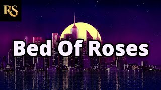 Bed Of Roses  Bon Jovi Lyrics [upl. by Enimzaj]