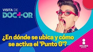 ¿En dónde se ubica y cómo se activa el Punto G  Visita de Doctor [upl. by Atilegna965]