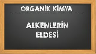 17Alkenlerin Eldesi Organik Kimya AYT YKS Kimya [upl. by Ursulette]