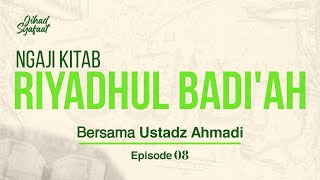 Ngaji Kitab Riyadhul Badiah episode 08 bersama Ustadz Ahmadi [upl. by Llemaj]