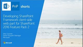 PnP Shorts  Developing SharePoint Framework clientside web part for SharePoint 2016 Feature Pack 2 [upl. by Nilyarg]