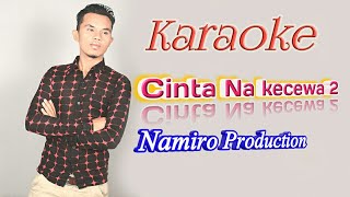 Karaoke Tapsel Cinta Na Kecewa 2 By Namiro Production Lagu Tapsel Madina Terbaru 2019 [upl. by Adnauqaj]