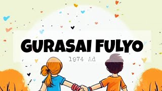 Gurasai Fulyo  1974 AD Lyrics Video [upl. by Akedijn]