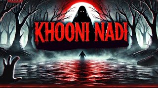 Khooni Nadi Gujarat ki Sabse Darawni Kahani Haunted River Mystery horror story in hindi [upl. by Onaivatco191]