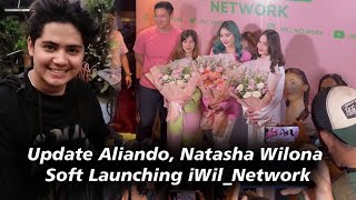 Update Aliando Natasha Wilona Soft Launching I WilNetwork [upl. by Kaiulani]