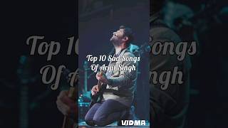 Top 10 Sad Songs Of Arijit Singh top10 song music shorts [upl. by Ness599]