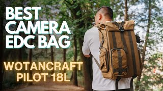 The Best EDC Camera Backpack Full Wotancraft Pilot 18L Backpack Review [upl. by Rist]