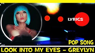 Look Into My eyes  Greylyn Lyrics 🎶 Dance Fitness amp Party music ➡️ [upl. by Wylma]