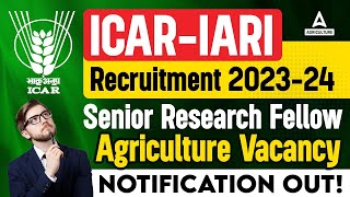 ICAR IARI Recruitment 2024  ICAR IARI SRF Notification Out  ICAR IARI Senior Research Fellowship [upl. by Ettellocin36]