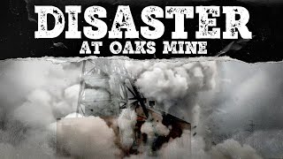 The Oaks Mine Disaster  A Disaster Documentary  Mystery Syndicate [upl. by Tansy382]