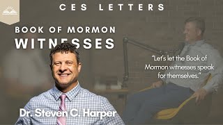 Book of Mormon Witnesses with Dr Steven C Harper [upl. by Imorej325]